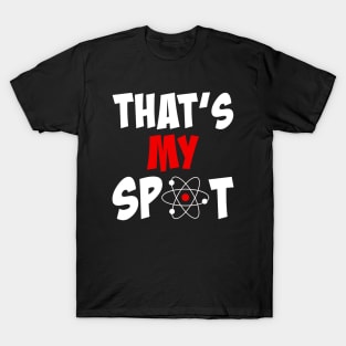 Funny That's My Spot Big Bang Humor Unisex Tee, Cool Theory Universe Christmas Gift T-Shirt